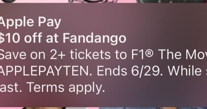 An image showing an Apple Wallet notification. The notification prompts the user to take advantage on a deal for 2 or more F1 The Movie theater tickets.