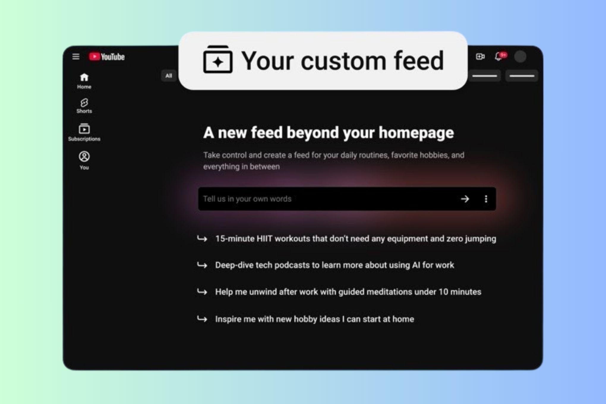 A screenshot showing what YouTube’s AI-prompted feed feature looks like, with a prompt text box and suggested feed requests.